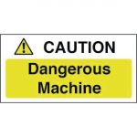 Caution Dangerous Machine Sign