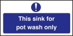 Sink For Pot Wash Only Sign